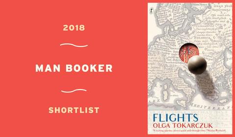 Flights by Olga Tokarczuk is on the Man Booker International Prize Shortlist!